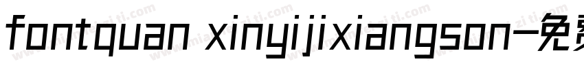 fontquan xinyijixiangson字体转换